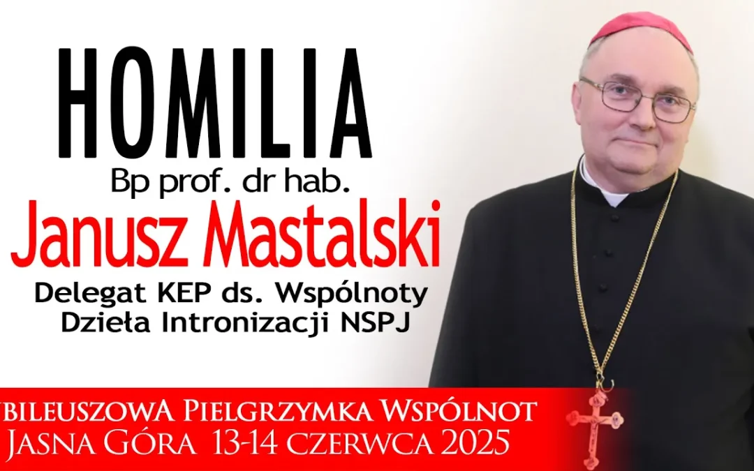 Bp prof. dr hab. Janusz Mastalski – homilia „Droga przemiany serca” | Jasna Góra, 13 czerwca 2025