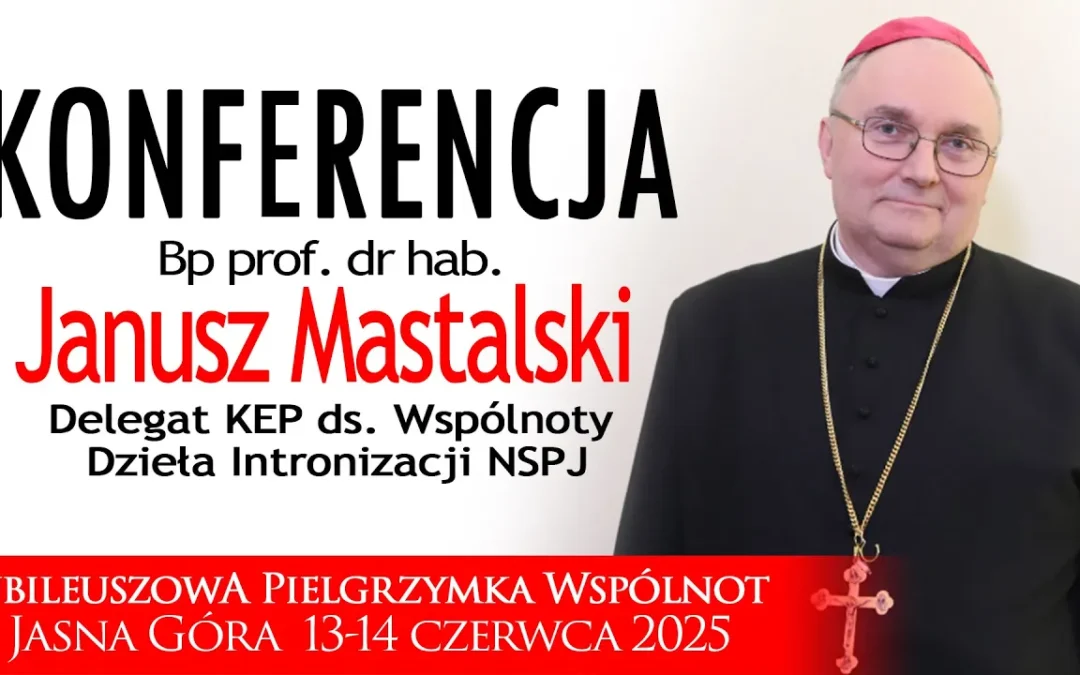 Bp prof. dr hab. Janusz Mastalski | Konferencja motywacyjna | Jasna Góra, 13 czerwca 2025