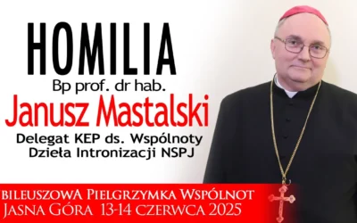 Bp prof. dr hab. Janusz Mastalski – homilia „Droga przemiany serca” | Jasna Góra, 13 czerwca 2025